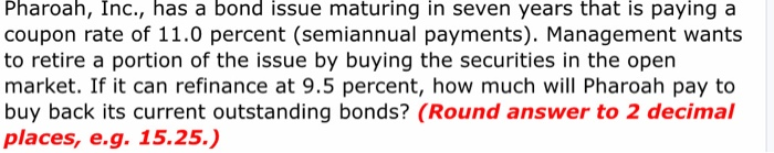 has a bond issue maturing in seven years that is paying a