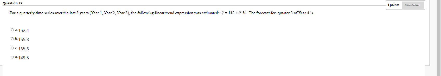  Question 27 1 points Save Answer For a quarterly time series