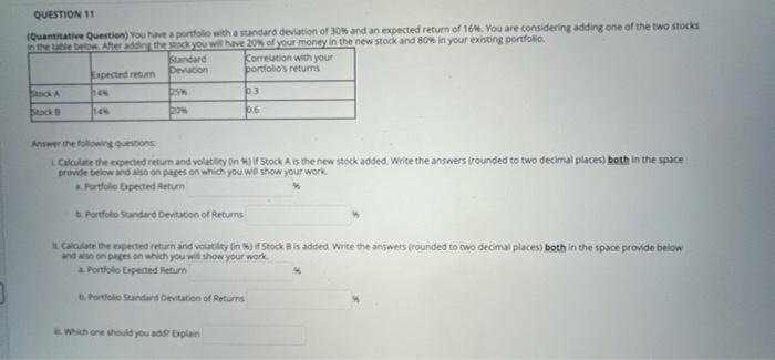  QUESTION 11 Quantitative Question) you have a portfolio with a standard