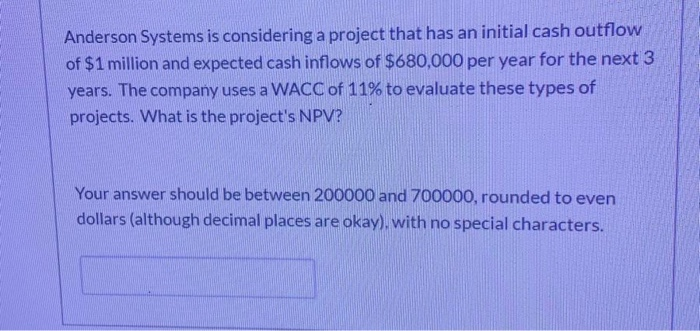  Anderson Systems is considering a project that has an initial cash
