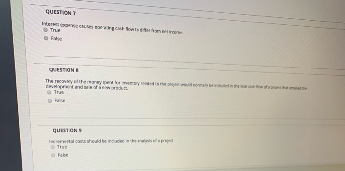  QUESTION 7 Interest expense causes operating cash flow to differ from