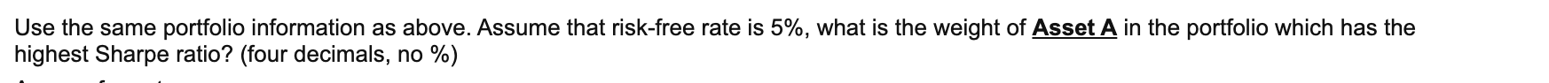 two risky assets Asset E(R) Sigma Asset A 12% 18% Asset B