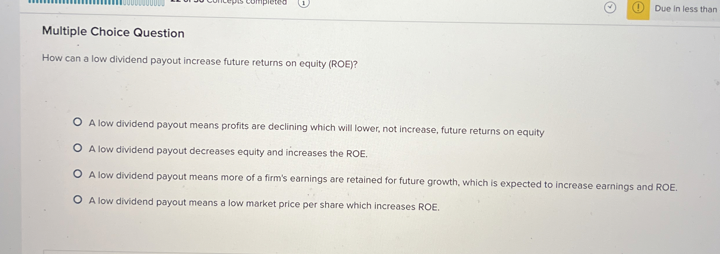  Multiple Choice Question How can a low dividend payout increase future