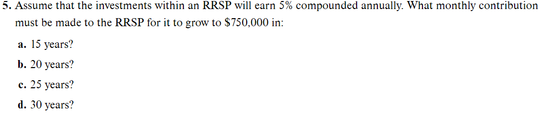 RRSP compounding PLEASE SHOW ALL WORK & FORMULAS (Only C & D)