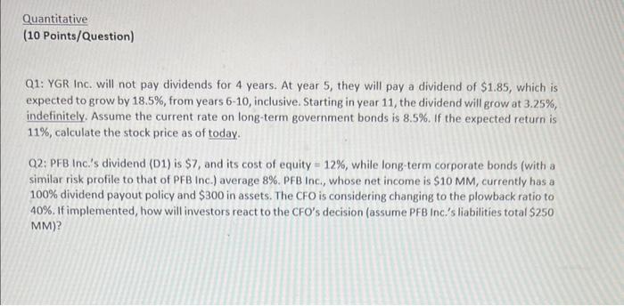 please help me solve this! Q1: YGR Inc. will not pay dividends