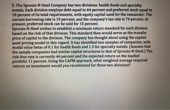  please solve the question and show your work. 5. The Sprouts-N-Steel