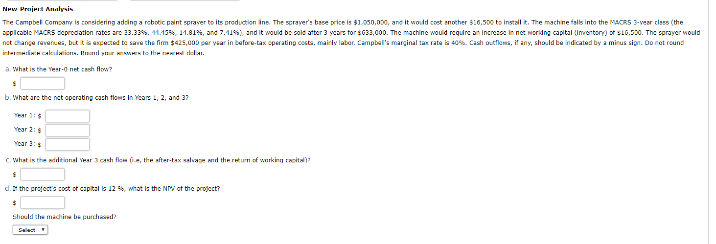  New-Project Analysis The Campbell Company is considering adding a robotic paint