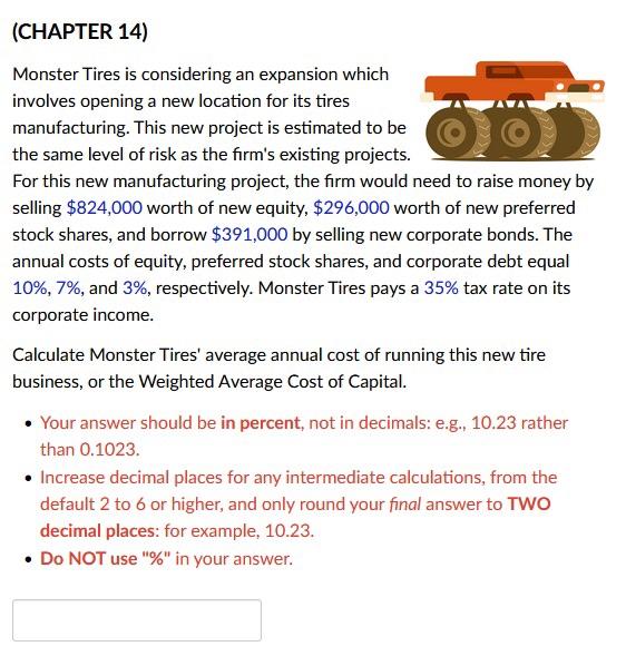  (CHAPTER 14) Monster Tires is considering an expansion which involves opening