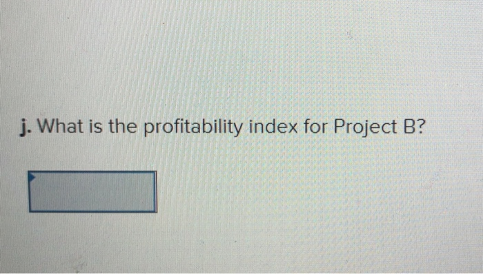 Project B? c. What is the discounted payback period for Project A?
