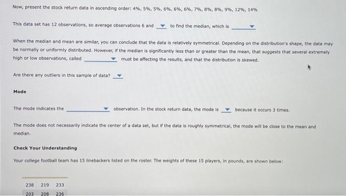You can use these statistics, known as the mean, the median, and