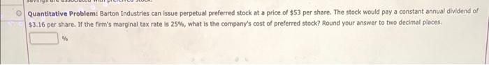  Quantitative Problem: Barton Industries can issue perpetual preferred stock at a