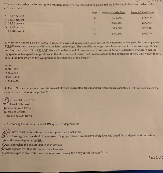  2. You are analyzing the following two mutually exclusive projects and