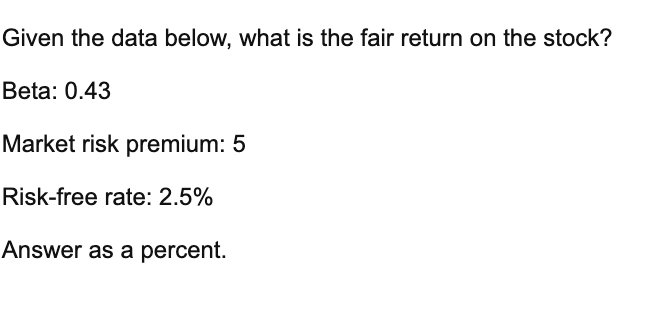  Given the data below, what is the fair return on the