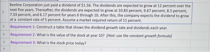use excel and show work with formulas. thanks 2 Beeline Corporation just