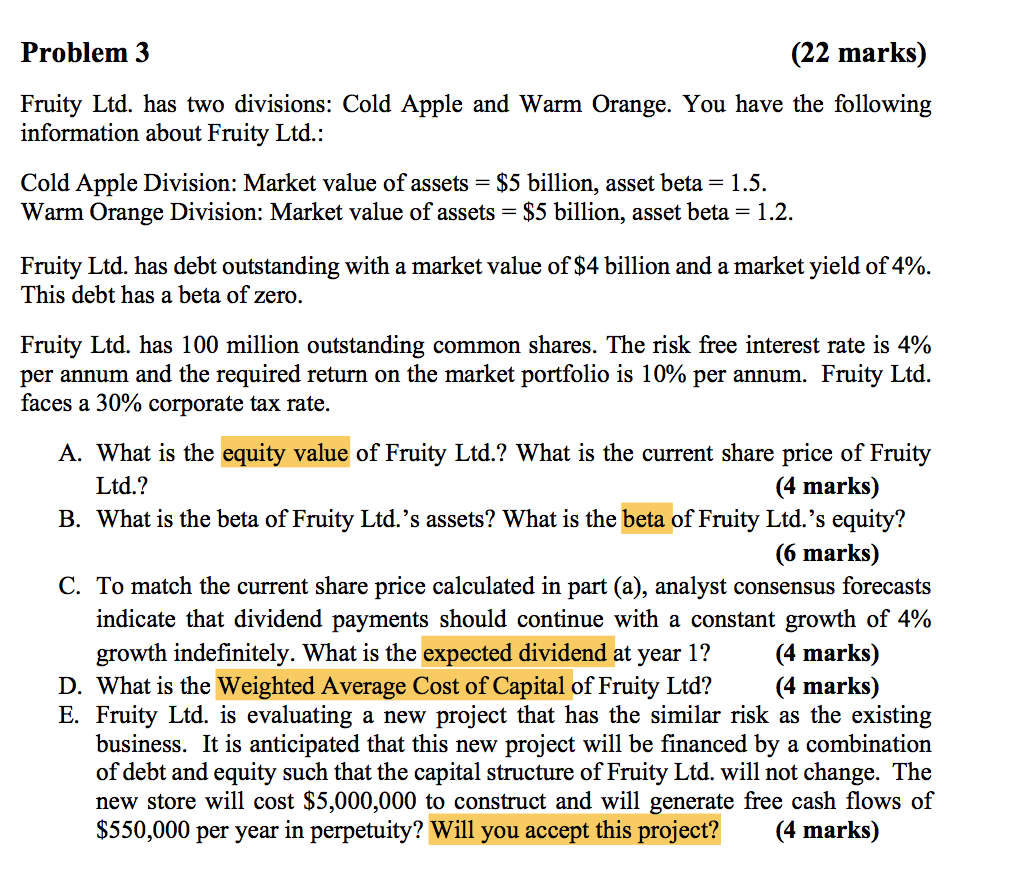 Problem 3 (22 marks) Fruity Ltd. has two divisions: Cold Apple