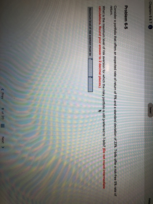  6 & 7 Problem 6-5 Consider a portfolio that offers an