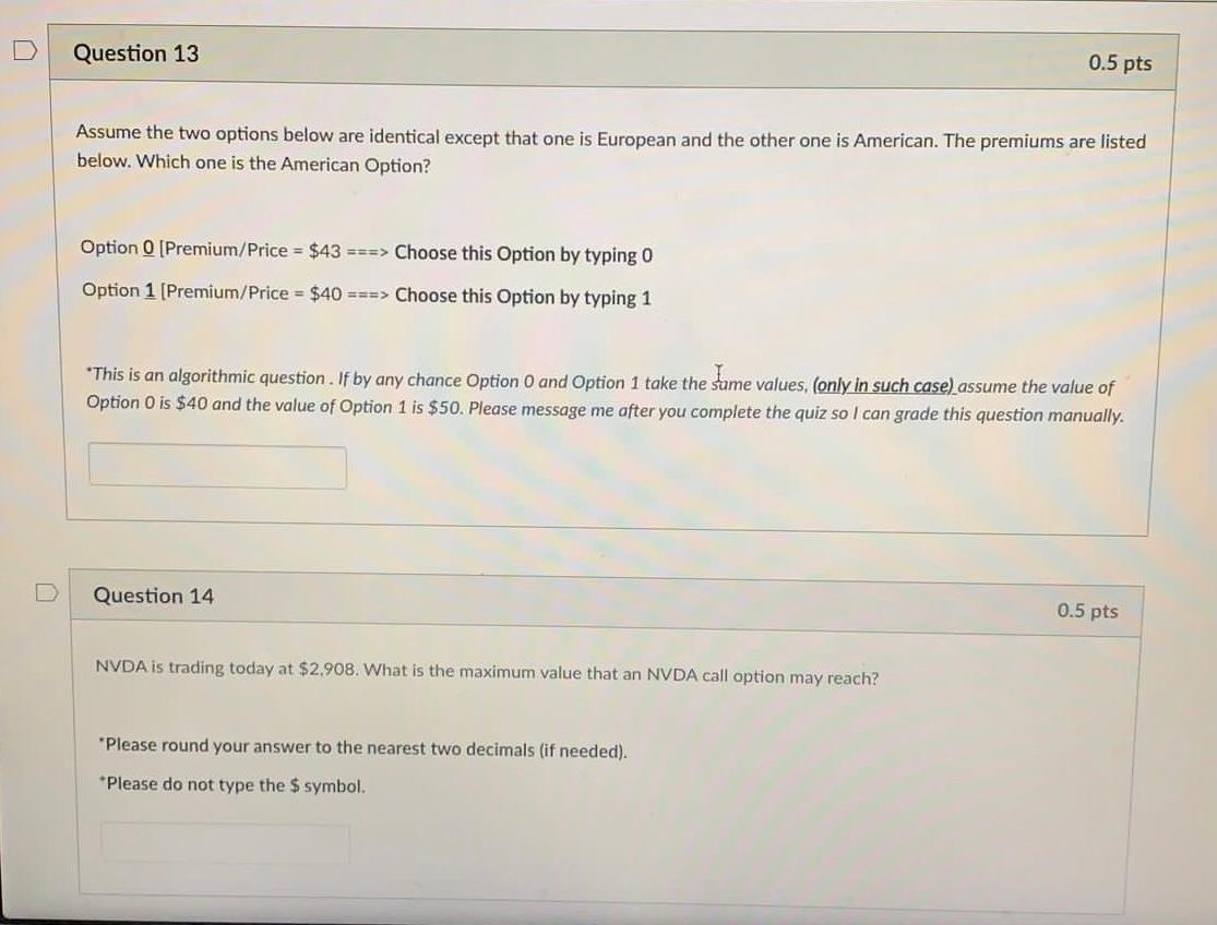  U Question 13 0.5 pts Assume the two options below are