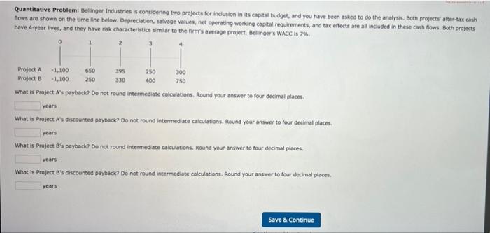  Quantitative Problem: Berlinger Industries is considering two projects for inclusion in