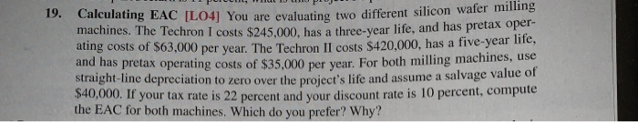  POLIPE 19. Calculating EAC L04) You are evaluating two different silicon