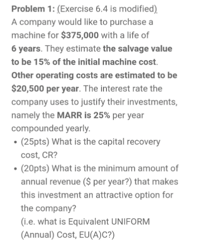 PLEASE DO IT ON EXCEL!!! Problem 1: (Exercise 6.4 is modified). A