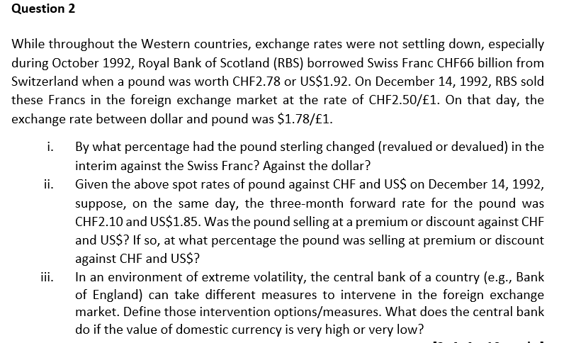 Question 2 While throughout the Western countries, exchange rates were not