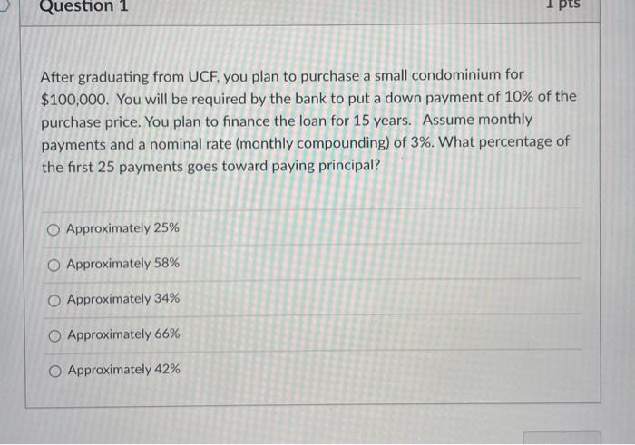  Question 1 I pts After graduating from UCF, you plan to