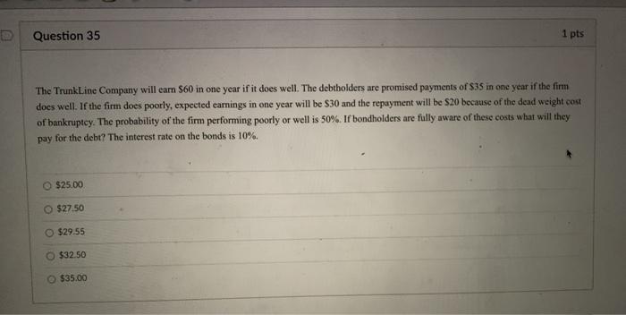  Question 35 1 pts The TrunkLine Company will earn $60 in