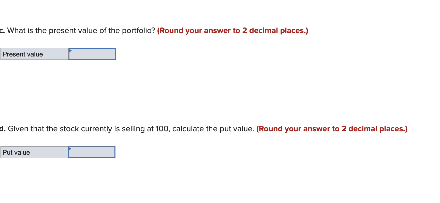 Data: Se = 100; X = 110; 1 + r= 1.10. The