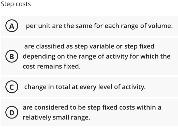  Step costs . per unit are the same for each range