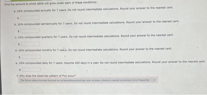  Find the amount to which $800 will grow under each of