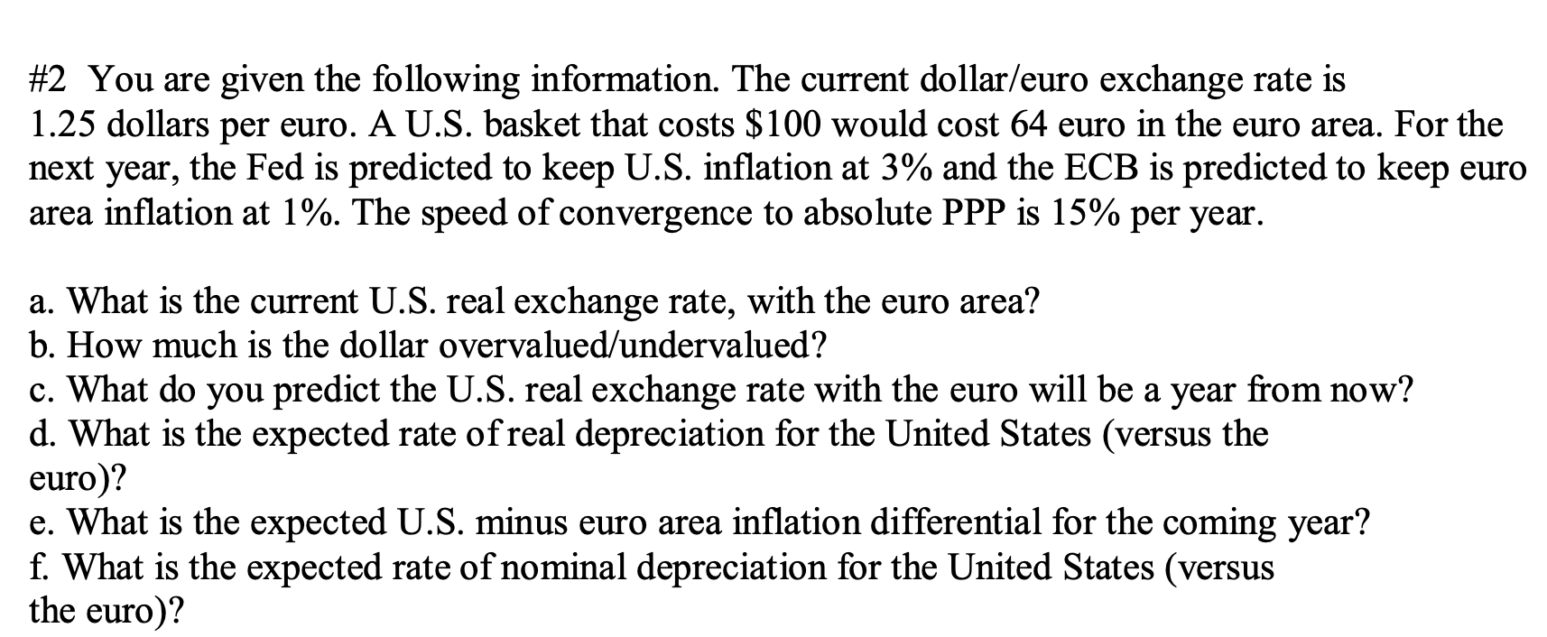 ONLY PART E AND F PLEASE #2 You are given the following