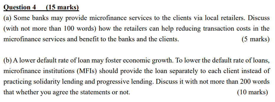 Question 4 (15 marks) (a) Some banks may provide microfinance services