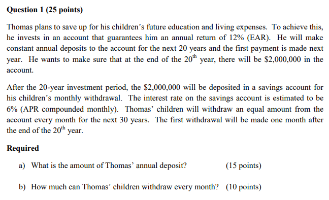  Question 1 (25 points) Thomas plans to save up for his