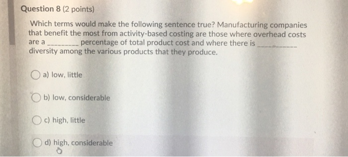  Question 8 (2 points) Which terms would make the following sentence