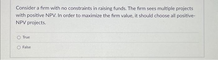 please help determine if true or false! Consider a firm with no