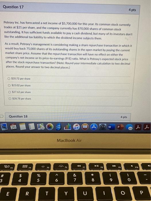 Question 17 4 pts Petroxy Inc. has forecasted a net income