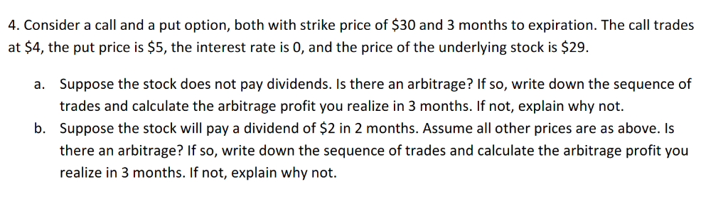 4. Consider a call and a put option, both with strike