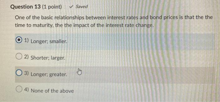  Question 13 (1 point) Saved One of the basic relationships between