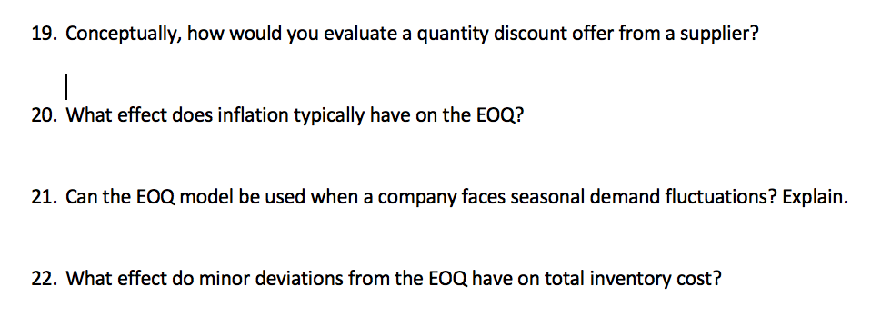  19. Conceptually, how would you evaluate a quantity discount offer from