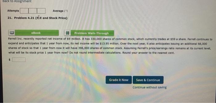  Back to Assignment Attempts Average/1 21. Problem 4.21 (PL-E and Stock