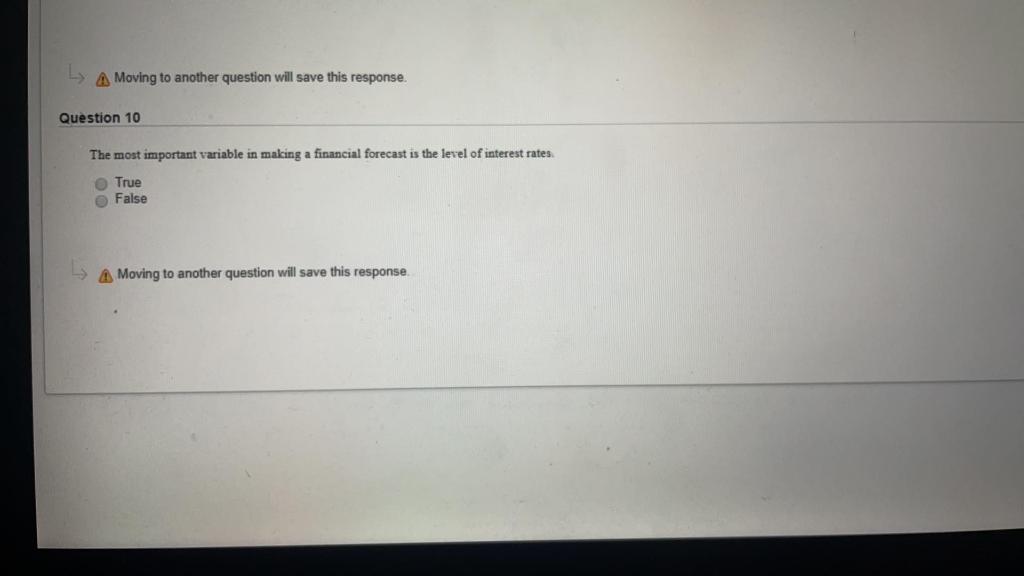 A Moving to another question will save this response. Question 10