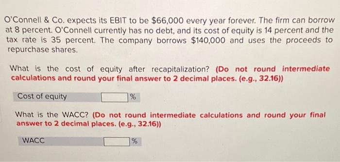  O'Connell & Co. expects its EBIT to be $66,000 every year