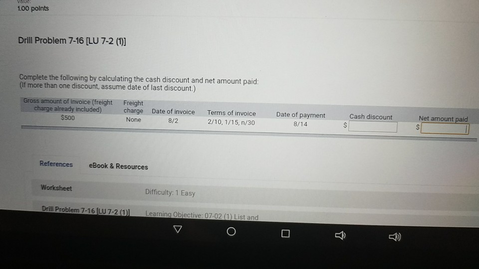  value 1.00 polnts Drill Problem 7-16 [LU 7-2 (1)] Complete the
