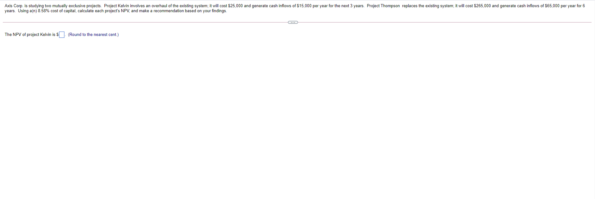 Axis Corp. is studying two mutually exclusive projects. Project Kelvin involves