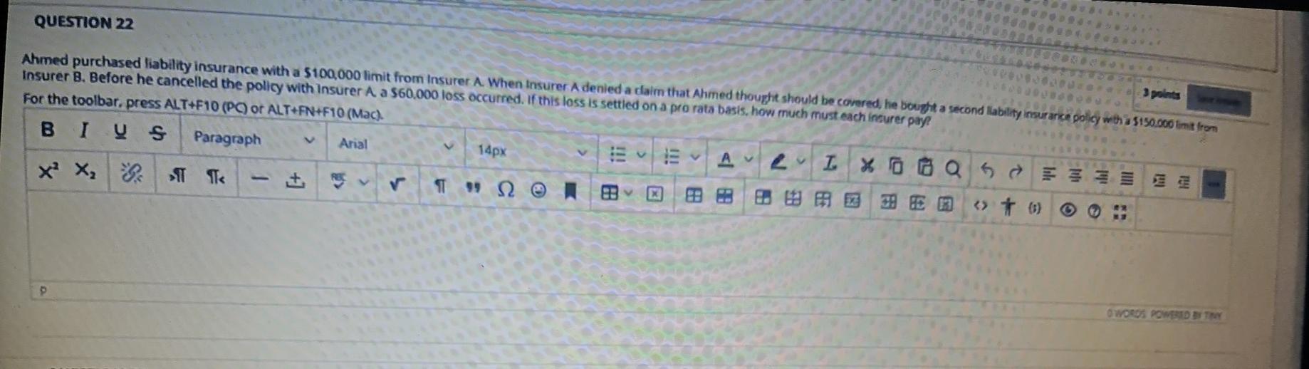 Old MathJax webview QUESTION 22 3 points Ahmed purchased liability insurance with