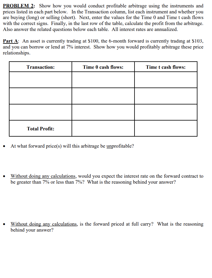  PROBLEM 2: Show how you would conduct profitable arbitrage using the