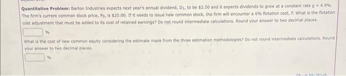  Quantitative Problem: Barton Industries expects next year's annual dividend, D., to