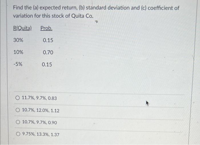 Please help! Find the (a) expected return, (b) standard deviation and (c)