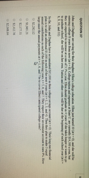 please assist with excel function or calculator QUESTION 37 5 John and