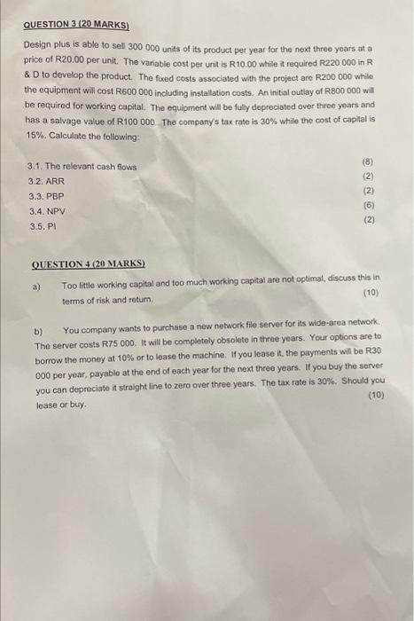  QUESTION 3 (20 MARKS) Design plus is able to sell 300000